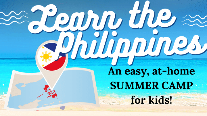 Learning About THE PHILIPPINES: An At-Home, Pre-K Summer&nbsp;Camp